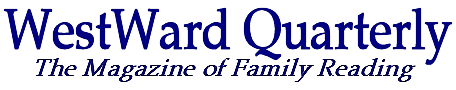 WestWard Quarterly, the Magazine of Family Reading